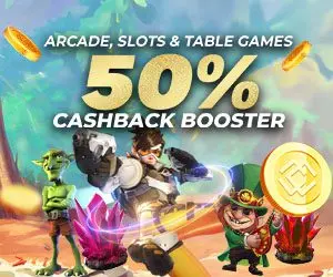 Arcade, Slots & Table 50% Cashback Booster